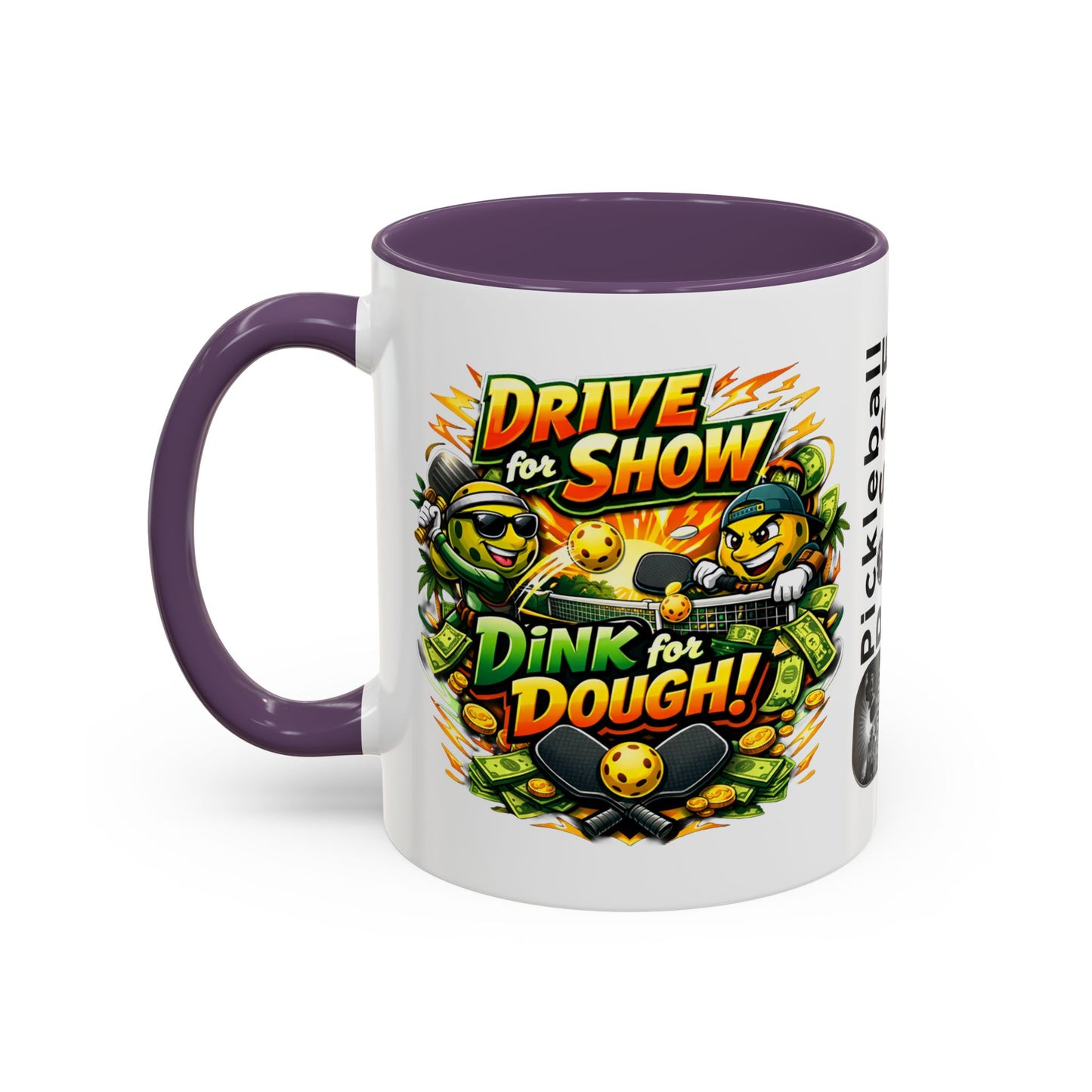 Pickleball Coffee Mug — “Drive for Show, Dink for Dough!” Accent Ceramic Mug (11/15oz)
