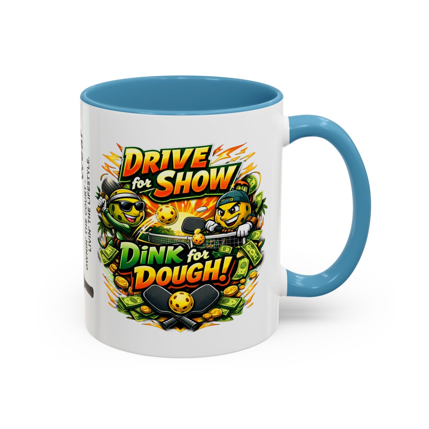 Pickleball Coffee Mug — “Drive for Show, Dink for Dough!” Accent Ceramic Mug (11/15oz)