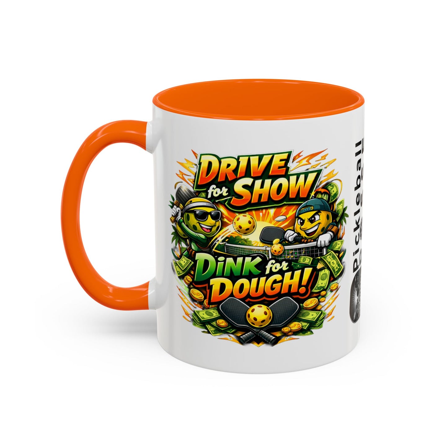 Pickleball Coffee Mug — “Drive for Show, Dink for Dough!” Accent Ceramic Mug (11/15oz)