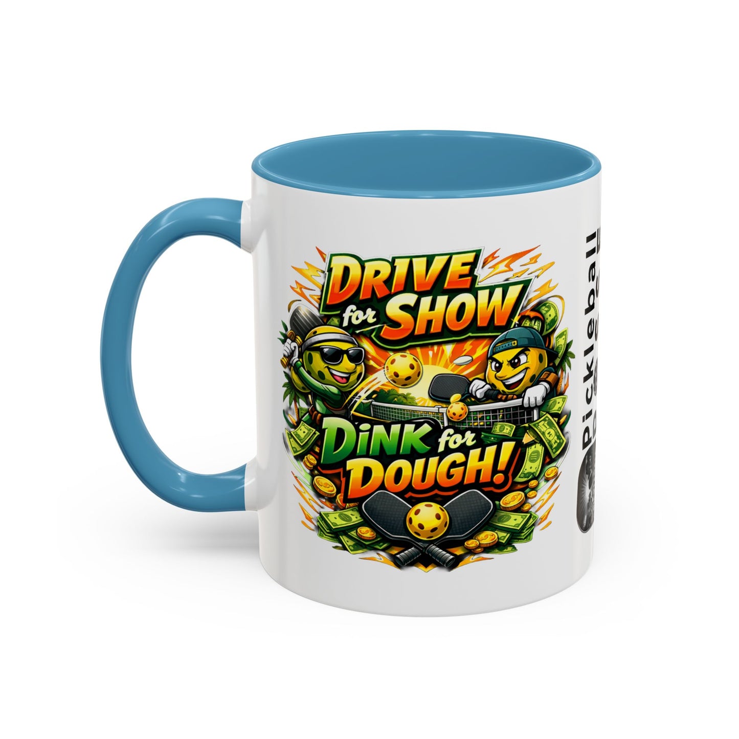 Pickleball Coffee Mug — “Drive for Show, Dink for Dough!” Accent Ceramic Mug (11/15oz)