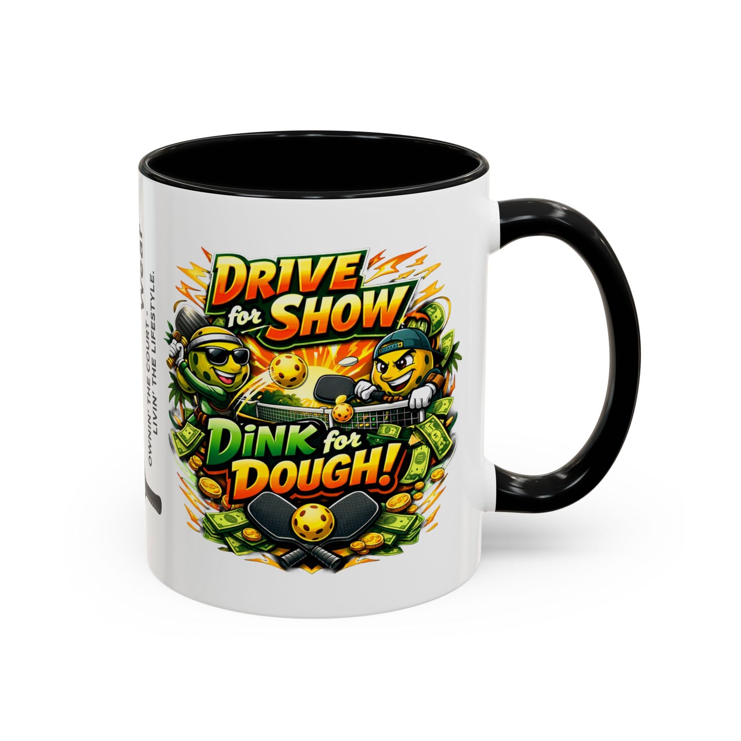 Pickleball Coffee Mug — “Drive for Show, Dink for Dough!” Accent Ceramic Mug (11/15oz)